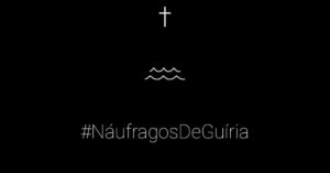 #naufragosdeguiria