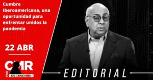 Cumbre Iberoamericana, una oportunidad para enfrentar unidos la pandemia
