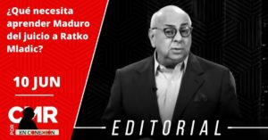 ¿Qué necesita aprender Maduro del juicio a Ratko Mladic?
