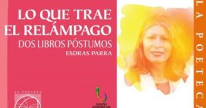 «Lo que trae el relámpago» dos libros póstumos de la poeta y escritora venezolana, Esdras Parra