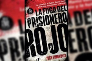 «La Fuga del Prisionero Rojo»: El libro donde Iván Simonovis relata su salida de Venezuela