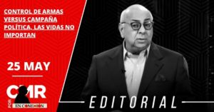CONTROL DE ARMAS VERSUS CAMPAÑA POLÍTICA, LAS VIDAS NO IMPORTAN