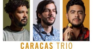 «Caracas Trío»: Una agrupación venezolana que nació de la inmigración se presentará este sábado en la ciudad de Miami