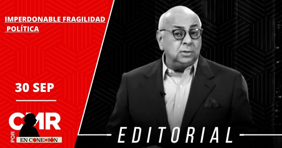 IMPERDONABLE FRAGILIDAD POLÍTICA