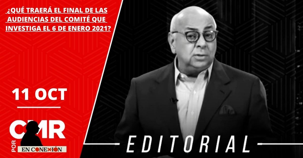 ¿QUÉ TRAERÁ EL FINAL DE LAS AUDIENCIAS DEL COMITÉ QUE INVESTIGA EL 6 DE ENERO 2021?