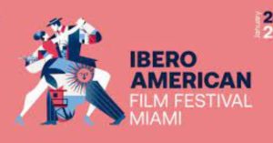El Ibero American Film Festival Miami comienza este 24 de enero
